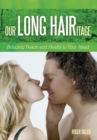 Image for Our Long Hairitage: Bringing Peace and Health to Your Head