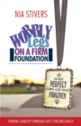 Image for Wobbly Legs on a Firm Foundation: Finding Stability Through Life&#39;s Circumstances
