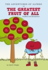 Image for Adventures of Alfred in the Greatest Fruit of All: Conflicts and Resolutions