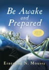 Image for Be Awake and Prepared: A Message from God Given in a Vision