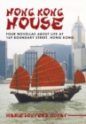 Image for Hong Kong House: Four Novellas About Life at 169 Boundary Street. Hong Kong.