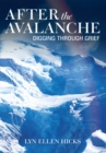 Image for After the Avalanche: Digging Through Grief