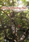 Image for A Perfect Dwelling Place