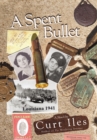 Image for Spent Bullet: Louisiana 1941