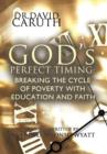 Image for God&#39;s Perfect Timing : Breaking the Cycle of Poverty with Education and Faith