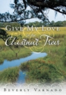 Image for Give My Love to the Chestnut Trees