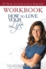 Image for How to Love Your Life: Workbook