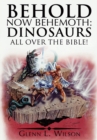 Image for Behold Now Behemoth: Dinosaurs All over the Bible!