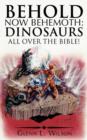 Image for Behold Now Behemoth : Dinosaurs All Over the Bible!