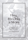 Image for Hey, It&#39;S Only a Story: A Layman&#39;S Search for Understanding of Early Christianity