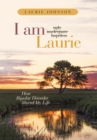 Image for I Am Laurie: How Bipolar Disorder Altered My Life