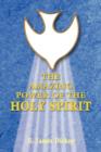 Image for The Amazing Power of the Holy Spirit