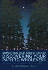 Image for Something Rich and Strange: Discovering Your Path to Wholeness