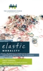 Image for Elastic Morality: Leading Young Adults in Our Age of Acceptance