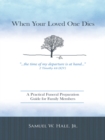 Image for When Your Loved One Dies: A Practical Funeral Preparation Guide for Family Members