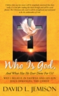 Image for Who Is God, and What Has He Ever Done for Us?: Why I Believe in Yahweh and His Son Jesus Immanuel, the Christ
