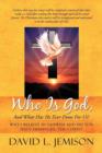 Image for Who Is God, And What Has He Ever Done For Us? : Why I Believe In Yahweh And His Son Jesus Immanuel, The Christ