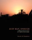 Image for Just Man, Enough : A Different Kind of Warrior for a Different Kind of Fight