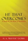 Image for He That Overcomes: A Study in the Book of Revelation