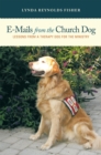Image for E-Mails from the Church Dog: Lessons from a Therapy Dog for the Ministry