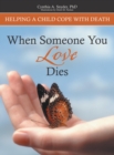 Image for When Someone You Love Dies: Helping a Child Cope with Death