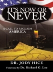 Image for It&#39;s Now or Never: A Call to Reclaim America