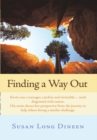Image for Finding a Way Out: Kevin Was a Teenager, Carefree and Invincible...Until Diagnosed with Cancer. His Mom Shares Her Perspective from the Journey to Help Others Facing a Similar Challenge.