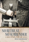 Image for No Retreat, No Surrender: A Story of Faith, Love and Cancer.