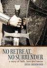 Image for No Retreat, No Surrender : A Story of Faith, Love and Cancer.