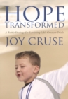 Image for Hope Transformed: A Battle Strategy for Surviving Life&#39;s Greatest Trials