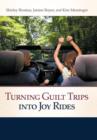 Image for Turning Guilt Trips into Joy Rides