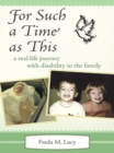 Image for &amp;quot;For Such a Time as This&amp;quote: A Real Life Journey with Disability in the Family