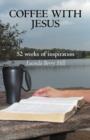 Image for Coffee With Jesus : 52 Weeks of Inspiration