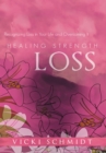 Image for Healing Strength: Loss: Recognizing Loss in Your Life and Overcoming It
