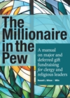 Image for Millionaire in the Pew: A Manual on Major and Deferred Gift Fundraising for Clergy and Religious Leaders