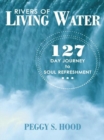 Image for Rivers of Living Water: 127 Day Journey to Soul Refreshment