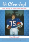 Image for He Chose Joy!: The Story of Matthew Metcalf