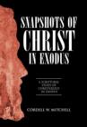 Image for Snapshots of Christ in Exodus