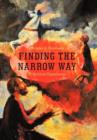 Image for Finding the Narrow Way : (A Spiritual Experience)