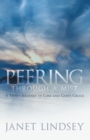 Image for Peering Through a Mist: A Mom&#39;S Journey in Loss and God&#39;S Grace