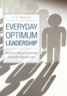 Image for Everyday Optimum Leadership: Practicing Servant Leadership - Other Centered Focused