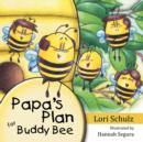 Image for Papa&#39;s Plan for Buddy Bee