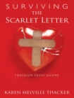 Image for Surviving the Scarlet Letter: Freedom from Shame
