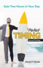 Image for Perfecttiming: Here&#39;s the Secret to Gaining Two Hours in Your Day...