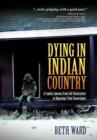 Image for Dying in Indian Country : A Family Journey from Self-Destruction to Opposing Tribal Sovereignty