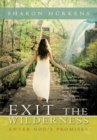Image for Exit the Wilderness: Enter God&#39;s Promises