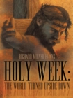 Image for Holy Week: the World Turned Upside Down