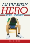 Image for Unlikely Hero: Hero - Hero Not