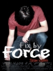 Image for Fix by Force