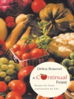 Image for Continual Feast: Recipes for Food, Inspiratation for Life